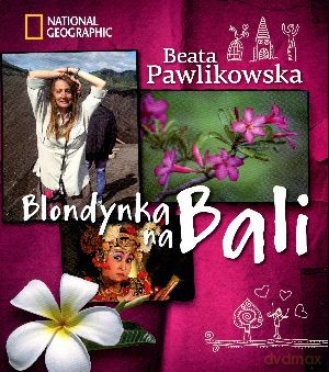 Blondynka na Bali - Beata Pawlikowska [KSIĄŻKA]