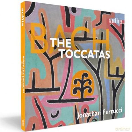 Jonathan Ferrucci: Johann Sebastian Bach: The Toccatas [CD]