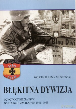 Błękitna dywizja - Wojciech Jerzy Muszyński [KSIĄŻKA]