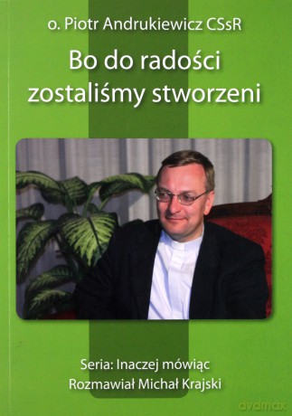 Bo do radości zostaliśmy stworzeni [KSIĄŻKA]