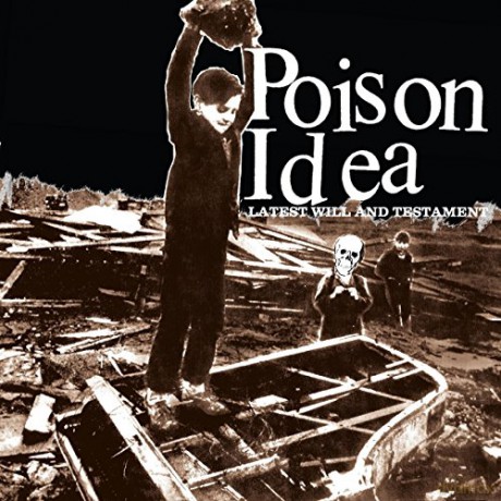 Poison Idea: Latest Will And Testiment [CD]