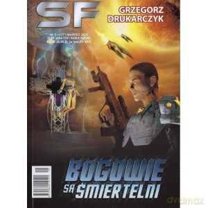Bogowie są śmiertelni. SF 1/2012 - Grzegorz Drukarczyk [KSIĄŻKA]