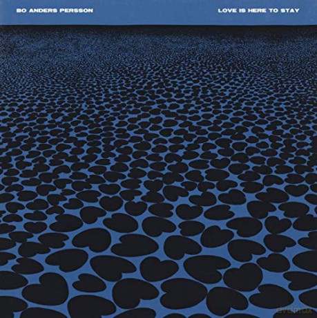 Bo Anders Persson: Love Is Here To Stay [2xWinyl]