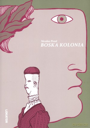 Boska kolonia - Nicolas Presl [KSIĄŻKA]