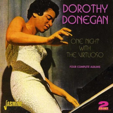 Dorothy Donegan: One Night With The Virtuoso (Four Complete Albums) [2CD]
