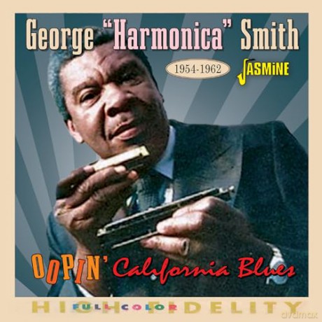 George Harmonica Smith: Oopin California Blues 1954-1962 [CD]