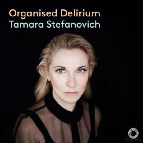 Tamara Stefanovich: Organised Delirium [CD]