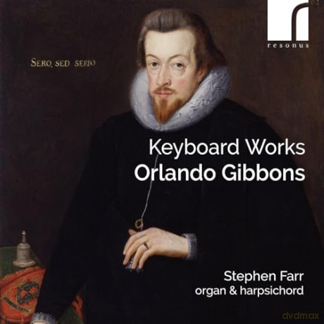 Stephen Farr: Orlando Gibbons: Keyboard Works [CD]