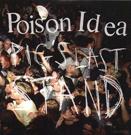 Poison Idea: Pigs Last Stand [CD]