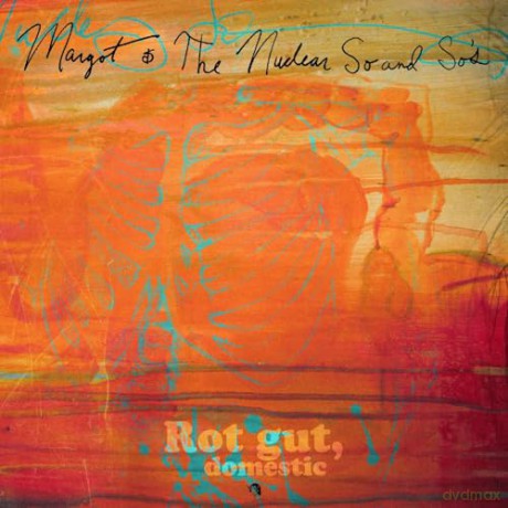 Margot And The Nuclear So And Sos: Rot Gut. Domestic + Farewell. My Grim Reaper Prince (Deluxe) [2xWinyl]