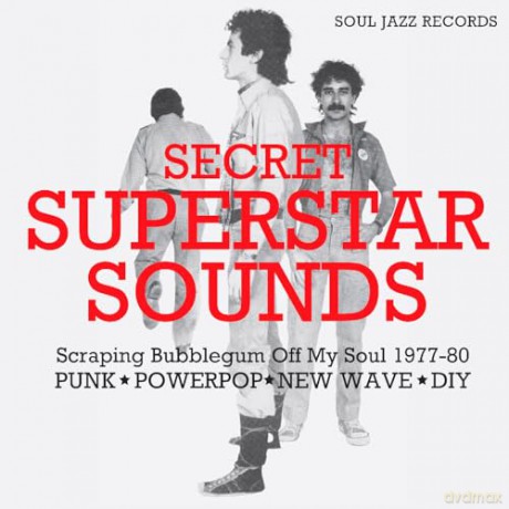 Soul Jazz Records Presents: Secret Superstar Sounds - Scraping Bubblegum Off My Soul 1977-80: Punk - Powerpop - New Wave - Diy [CD]