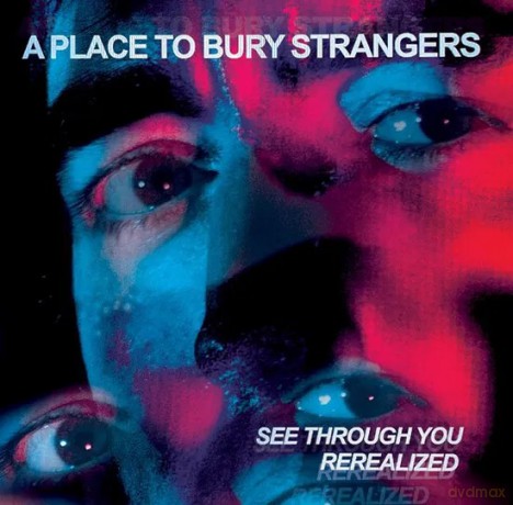 A Place To Bury Strangers: See Through You Rerealized (Red/Blue) (RSD 2023) [Winyl]