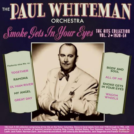 Paul Whiteman Orchestra: Smoke Gets In Your Eyes - The Hits Collection Vol. 2 1928-54 [5CD]