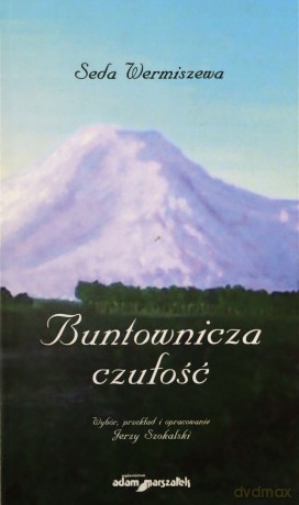 Buntownicza czułość - Seda Wermiszewa [KSIĄŻKA]