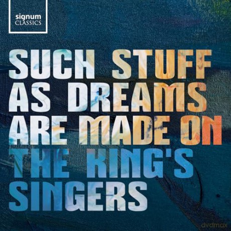 Kings Singers: Such Stuff As Dreams Are Made On [CD]