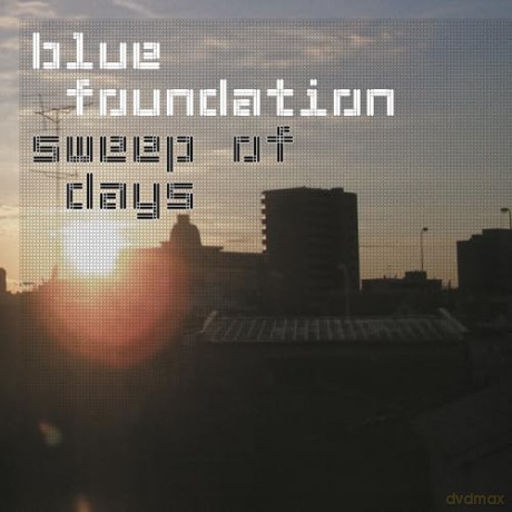 Blue Foundation: Sweep Of Days (Remastered) [2xWinyl]