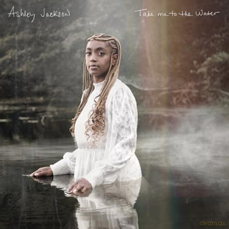 Ashley Jackson: Take Me To The Water [CD]