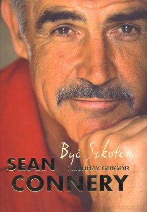 Być Szkotem - Sean Connery, Murray Grigor [KSIĄŻKA]