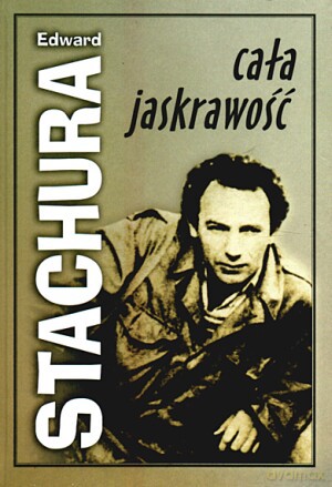 Cała jaskrawość - Edward Stachura [KSIĄŻKA]