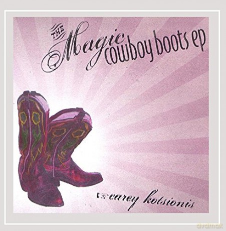 Carey Kotsionis: The Magic Cowboy Boots EP [CD]