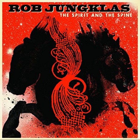 Rob Jungklas: The Spirit And The Spine [CD]