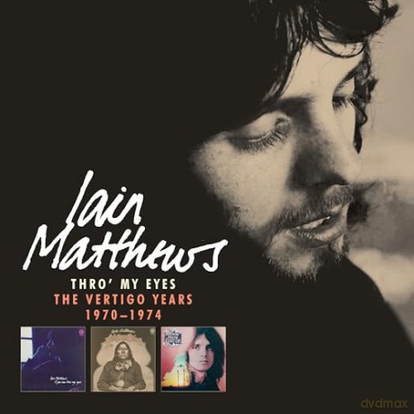 Iain Matthews: Thro My Eyes: The Vertigo Years 1970-1974 [5CD]