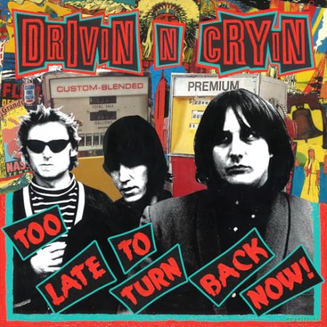 Drivin N Cryin: Too Late To Turn Back Now (Clear Yellow) [Winyl]