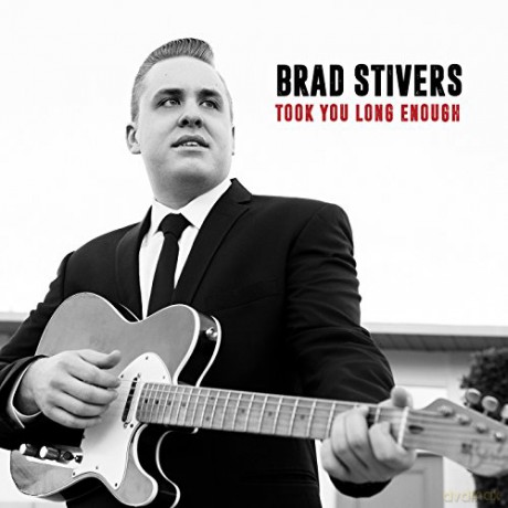 Brad Stivers: Took You Long Enough [CD]