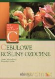 Cebulowe rośliny ozdobne - Lenka Kresadlova, Stanislav Vilim [KSIĄŻKA]