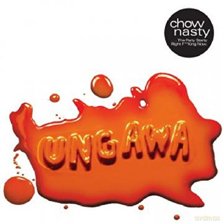 Chow Nasty: Ungawa.... The Party [CD]