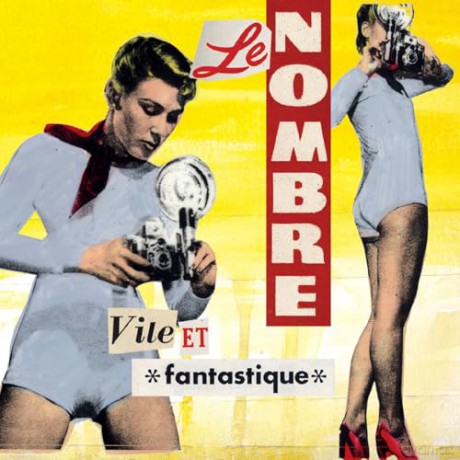 Le Nombre: Vile Et Fantastique [CD]