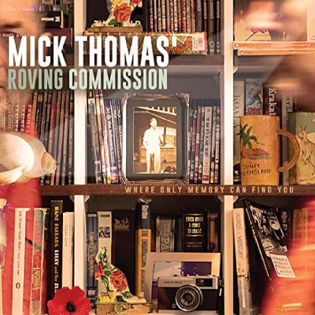 Mick Thomas Roving Commission: Where Only Memory Can Find You [CD]