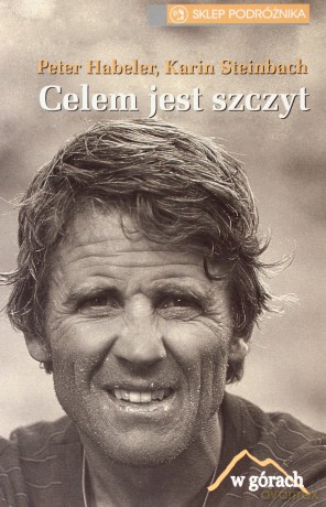 Celem jest szczyt - Karin Steinbach, Peter Habeler [KSIĄŻKA]