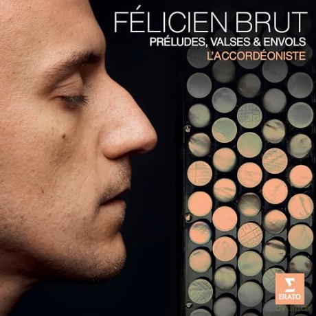 Felicien Brut: L'Accordéoniste: Préludes, Valses Et Envols [CD]