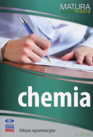 Chemia. Matura 2012. Arkusze egzaminacyjne [KSIĄŻKA]