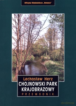 Chojnowski Park Narodowy. Przewodnik - Lechosław Herz [KSIĄŻKA]