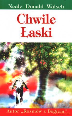 Chwile łaski - Neale Donald Walsch [KSIĄŻKA]