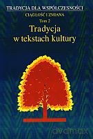Ciągłość i zmiana. Tom 2. Tradycja w tekstach kultury - Jan Adamowski (red.), Józef Styk (red.) [KSIĄŻKA]