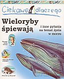 Ciekawe dlaczego wieloryby śpiewają - Caroline Harris [KSIĄŻKA]