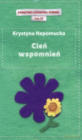 Cień wspomnień. Pamiętniki czerwonej szminki. Tom 29 - Krystyna Nepomucka [KSIĄŻKA]