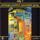 City 1. Antologia polskich opowiadań grozy [KSIĄŻKA]