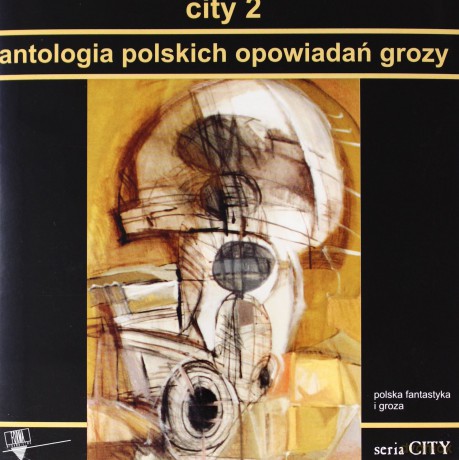 City 2. Antologia polskich opowiadań grozy [KSIĄŻKA]