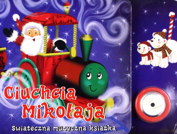 Ciuchcia Mikołaja - Anna Purska (tłum.) [KSIĄŻKA]