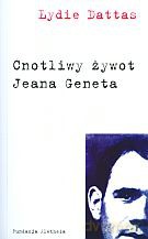 Cnotliwy żywot Jeana Geneta - Lydie Dattas [KSIĄŻKA]