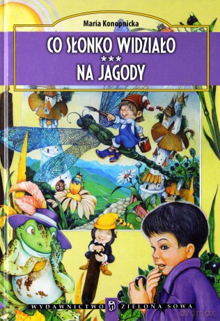 Co słonko widziało, Na jagody - Maria Konnopnicka [KSIĄŻKA]