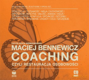 Coaching czyli restauracja osobowości. Książka audio CD MP3 - Maciej Bennewicz [KSIĄŻKA]