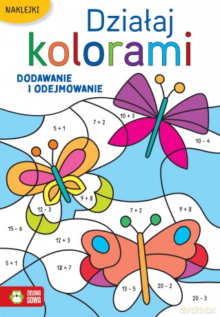 Dodawanie i odejmowanie. Działaj kolorami [KSIĄŻKA]