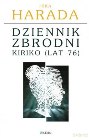 Dziennik zbrodni Kiriko (lat 76) - Hika Harada [KSIĄŻKA]