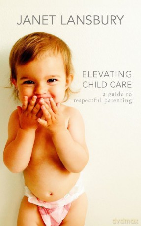 Elevating child care wer. angielska - Janet Lansbury [KSIĄŻKA]