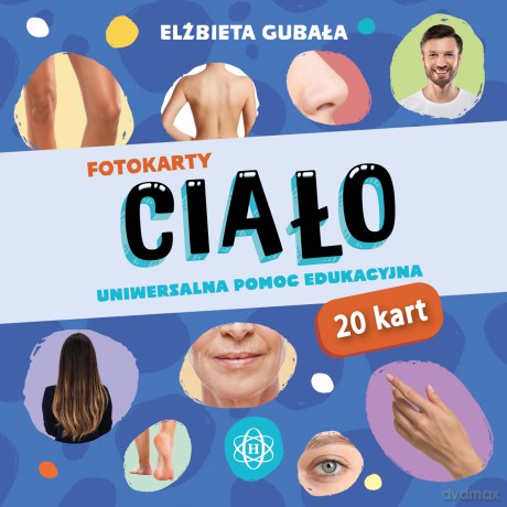 Fotokarty Ciało Uniwersalna pomoc edukacyjna - Elżbieta Gubała [KSIĄŻKA]